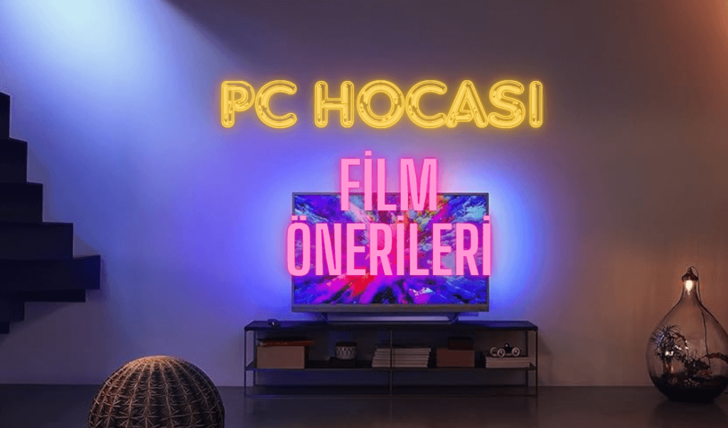 PC Hocasi Film Onerileri