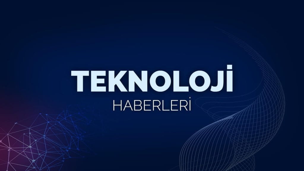 Teknoloji Haberleri