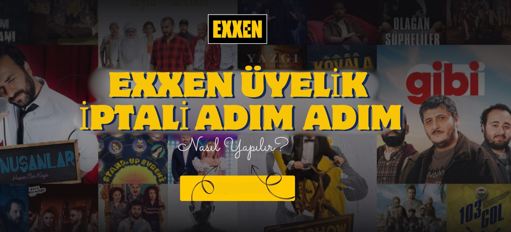 Kolay Yoldan Exxen Üyelik İptal Etme İşlemi Nasıl Yapılır?