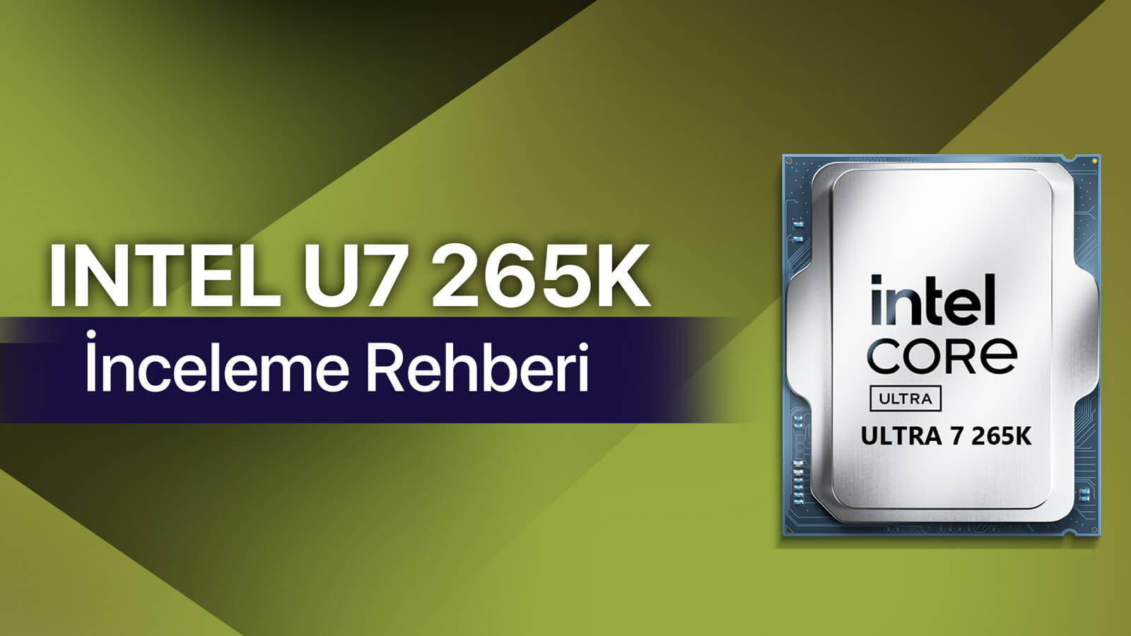 Intel Core Ultra 7 265K İncelemesi