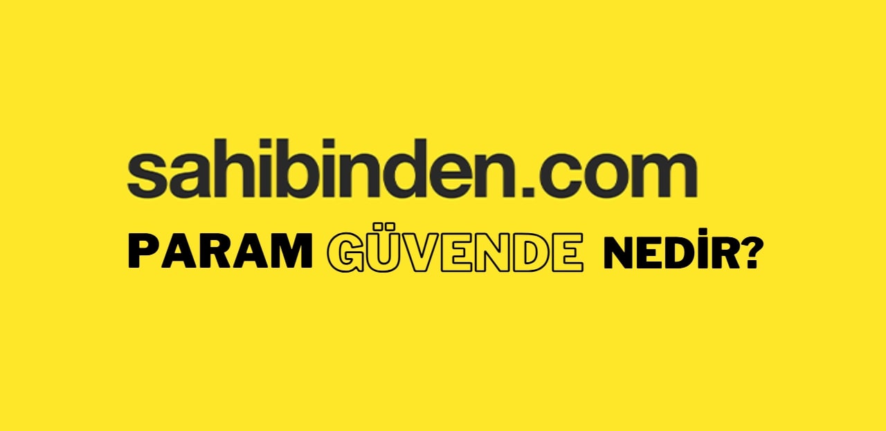 Sahibinden Param Güvende Nedir?