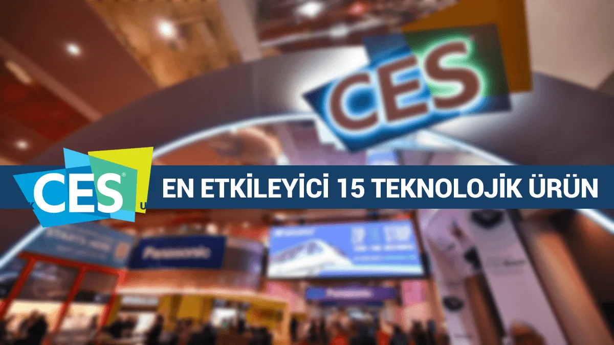 CES 2025’de Tanıtılan En Etkileyici 15 Teknolojik Ürün