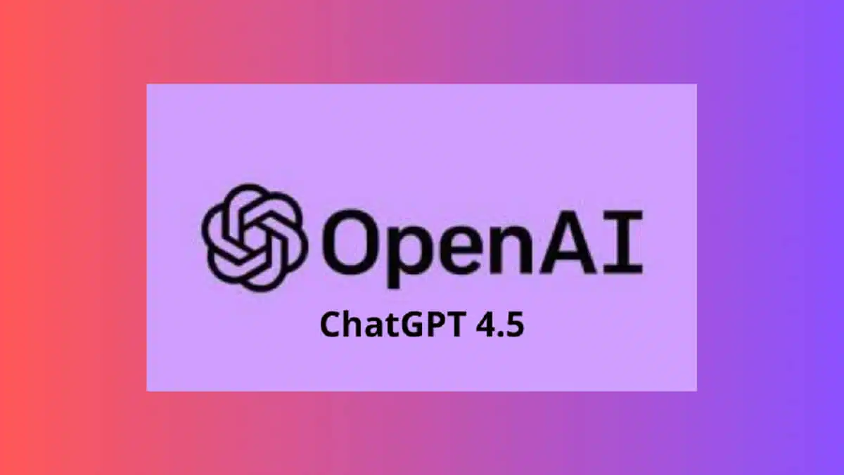 ChatGPT- 4.5 Tanıtıldı! Performansı Nasıl?